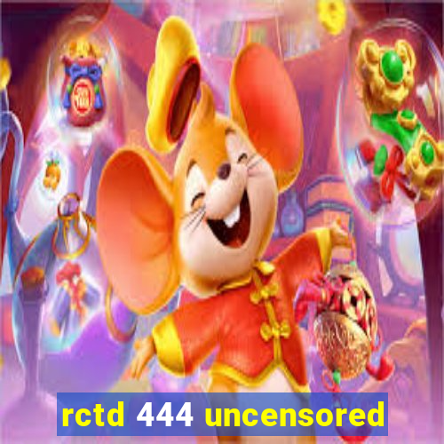 rctd 444 uncensored